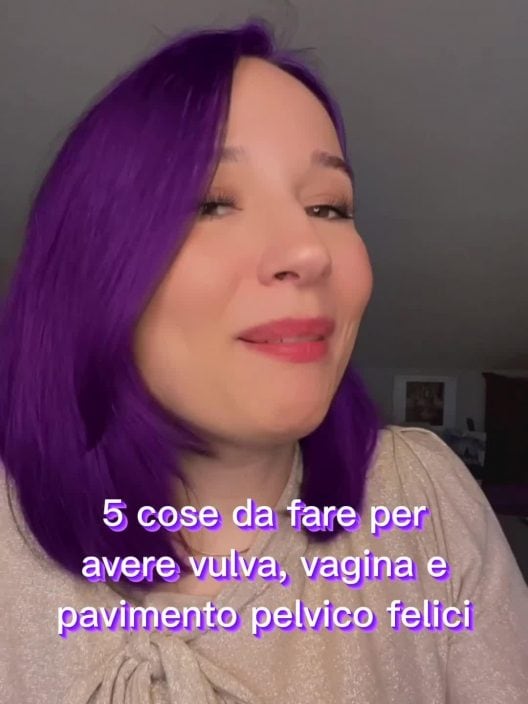 5 Cose Da Fare Per Avere Vulva Vagina E Pavimento Pelvico Felici