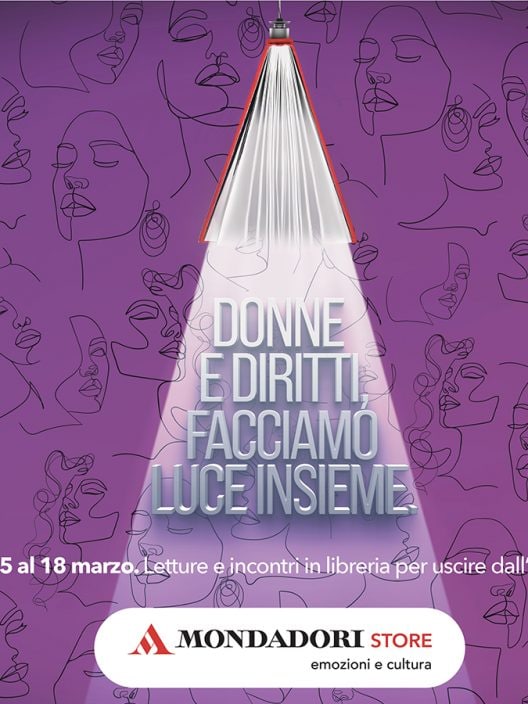 “Donne e diritti, facciamo luce insieme”: la campagna Mondadori Retail tra libri, librerie e diritti